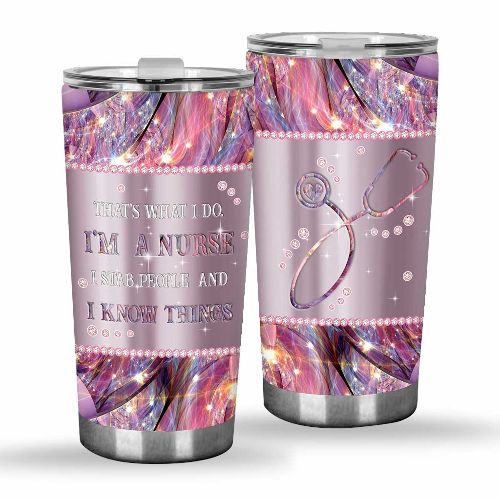 Das ist mein Job, ich bin Krankenschwester, ich steche Leute ab und ich weiß Dinge. Krankenschwester Tumbler 0622