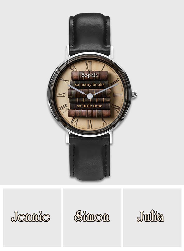 So Many Books So Little Time - Personalized Book Hand Watch