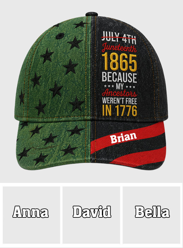 Juneteenth 1865 Weil meine Vorfahren 1776 nicht frei waren - Personalisierte Afroamerikanische Klassische Kappe