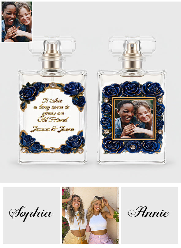 It Takes Long Time To Grow An Old Friend - Personalized Bestie Refillable Perfume Bottle