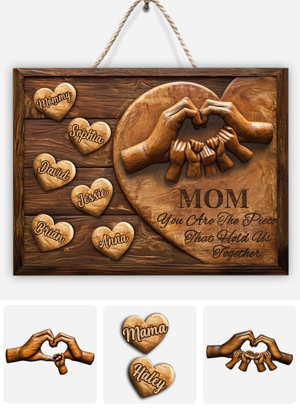 Mom You Are The Piece That Holds Us Together - Personalized Mother Custom Shaped Wood Sign
