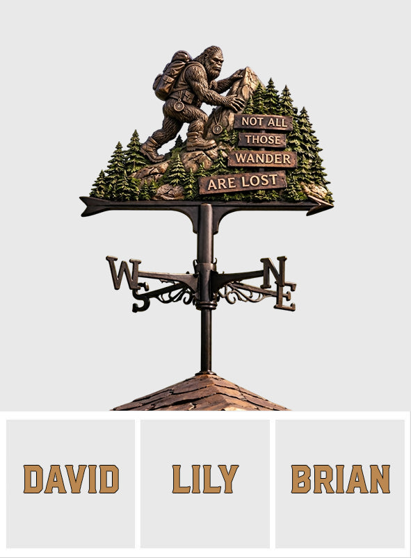 Not All Those Who Wander Are Lost - Personalized Hiking Weather Vane
