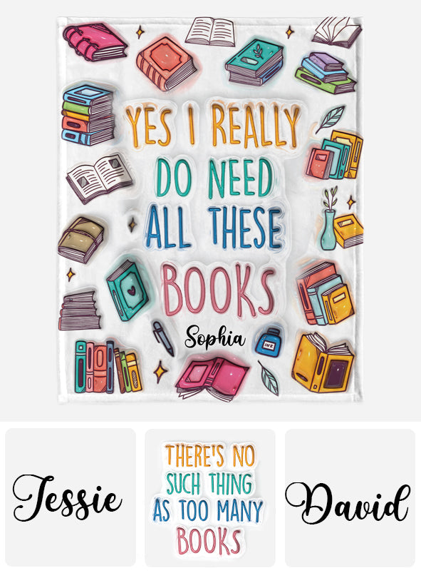 Yes I Do Need All These Books - Personalized Book Blanket