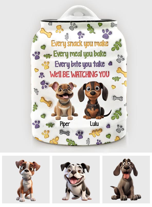 Every Snack You Make - Personalized Dog Cookie Jar