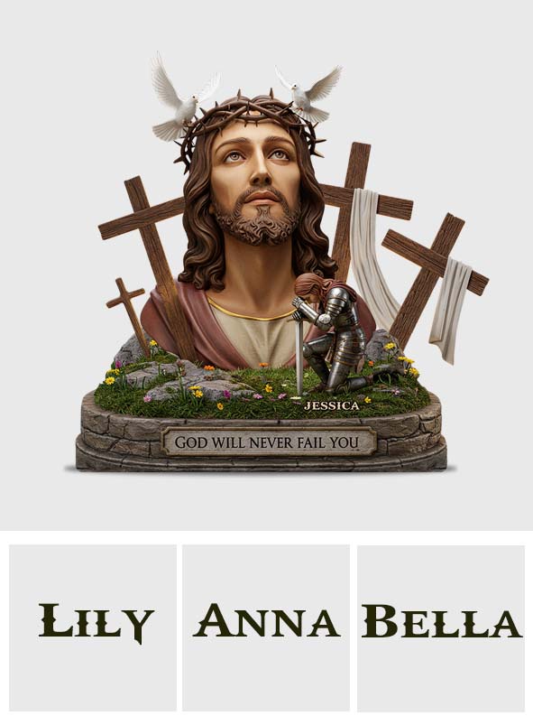 God Will Never Fail You - Personalized Christian Custom Shaped Acrylic Plaque