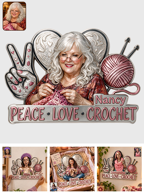 Peace Love Crochet - Personalized Crocheting 3D Printed Cut Metal Sign
