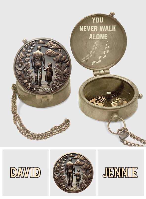 You Never Walk Alone Gift For Dad, Grandpa, Son,.. - Personalized Father Compass