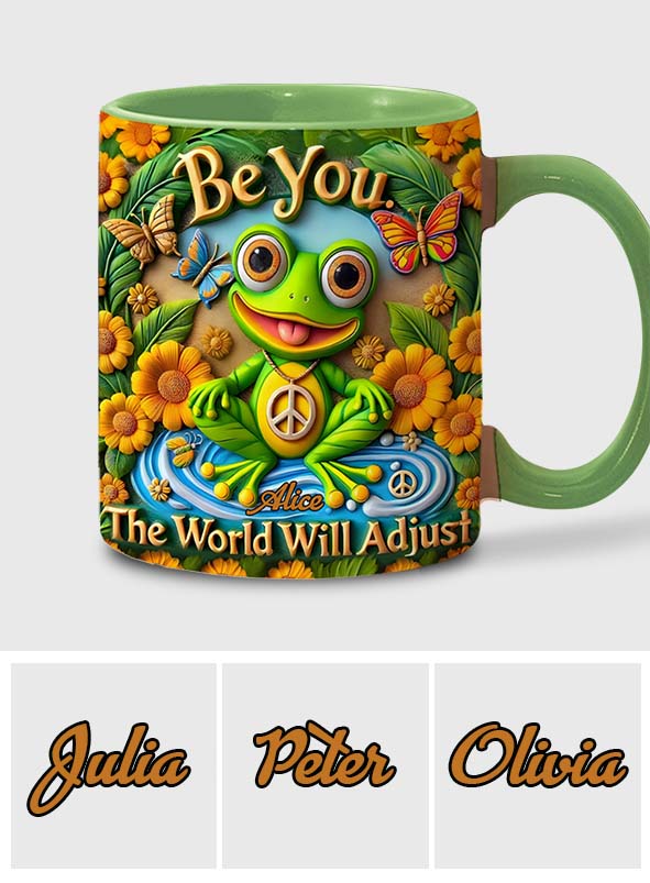 Be You. The World Will Adjust - Personalized Hippie Accent Mug