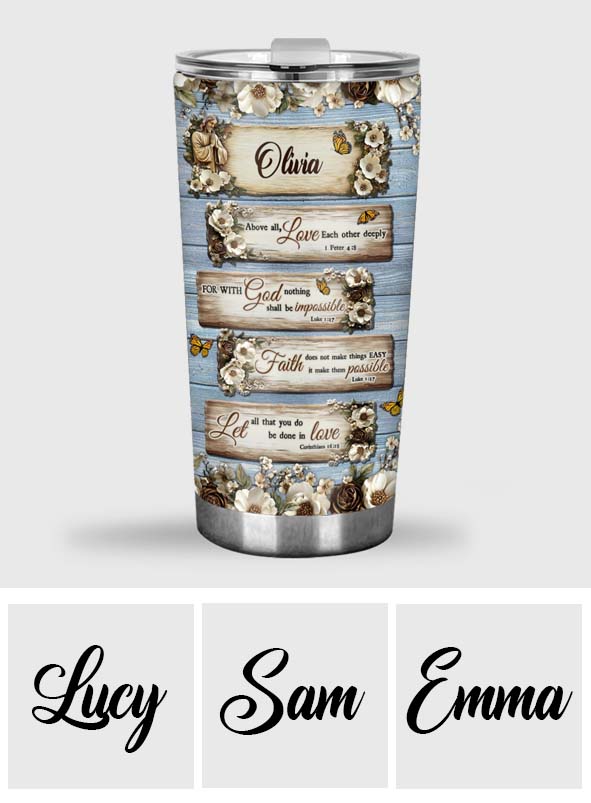 Let All That You Do Be Done In Love - Personalized Christian Tumbler