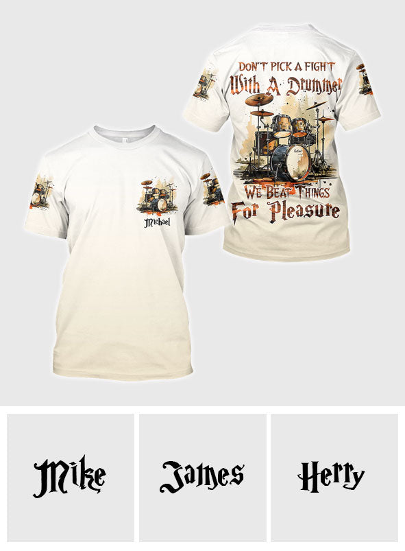 Don't Pick A Fight With A Drummer - Personalized Drummer All Over Shirt