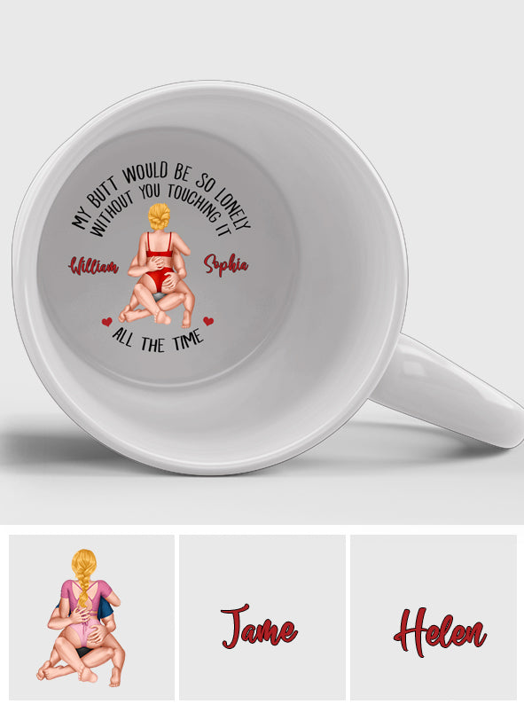 Mein Hintern wäre so einsam ohne dich – Personalisierte Tasse mit versteckter Botschaft für Paare