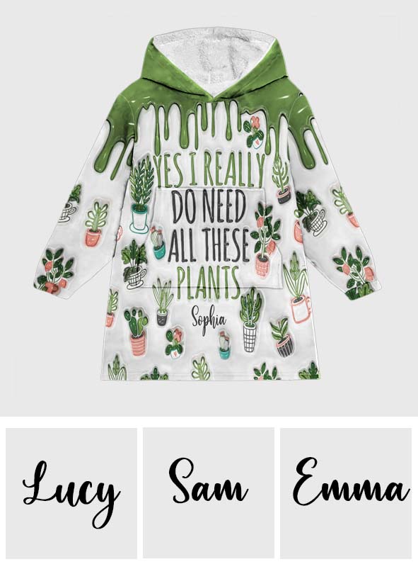 Ja, ich brauche all diese Pflanzen – personalisierter Garten-Decken-Hoodie