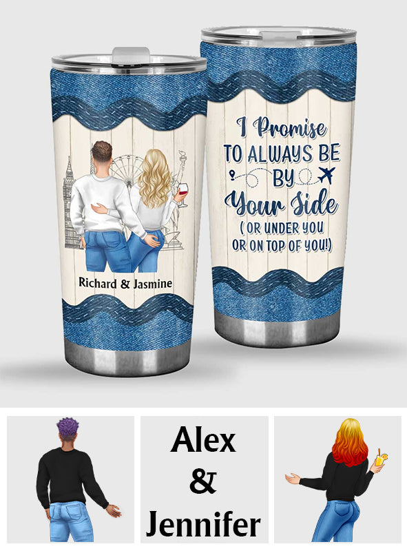 Always Be By Your Side - Personalized Couple Tumbler