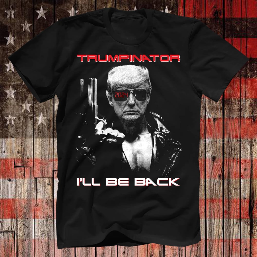 The Trumpinator I’ll be Back T-shirt & Hoodie 0924