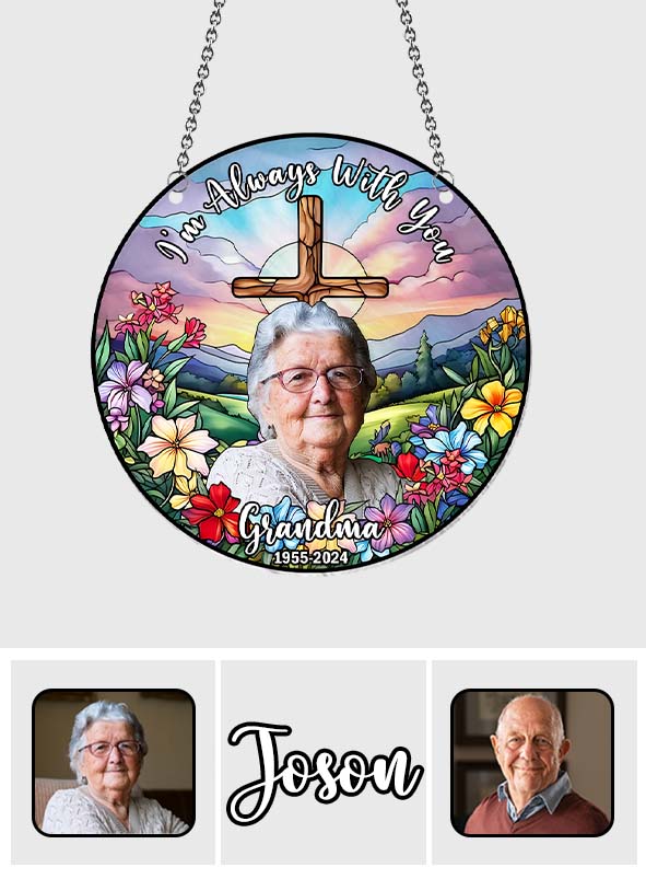 Ich bin immer bei dir – Personalisierter Gedenk-Fensterhänger-Sonnenfänger