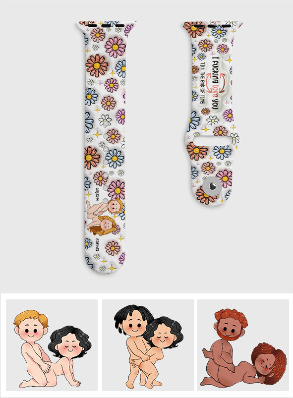 I Love You Till The End Of Time - Personalized Couple Apple Watch Band