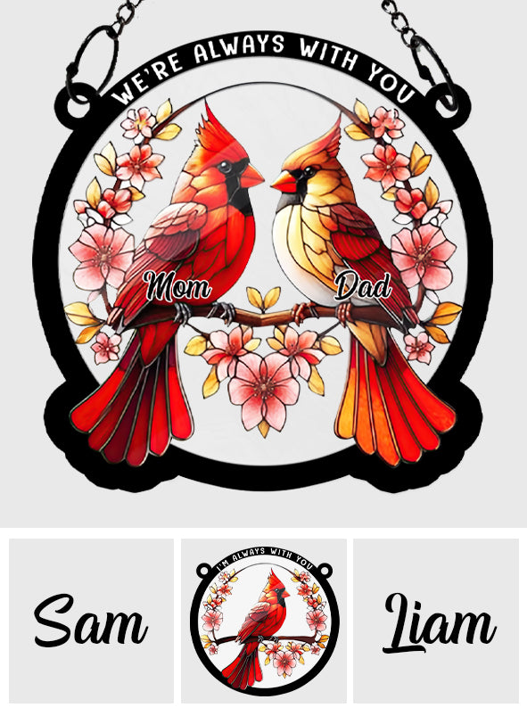 We're Always With You - Personalized Memorial Window Hanging Suncatcher Ornament