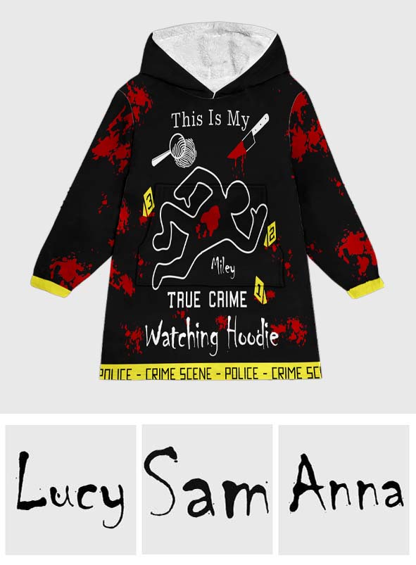 This Is My True Crime Watching Hoodie - Personalized Blanket Hoodie