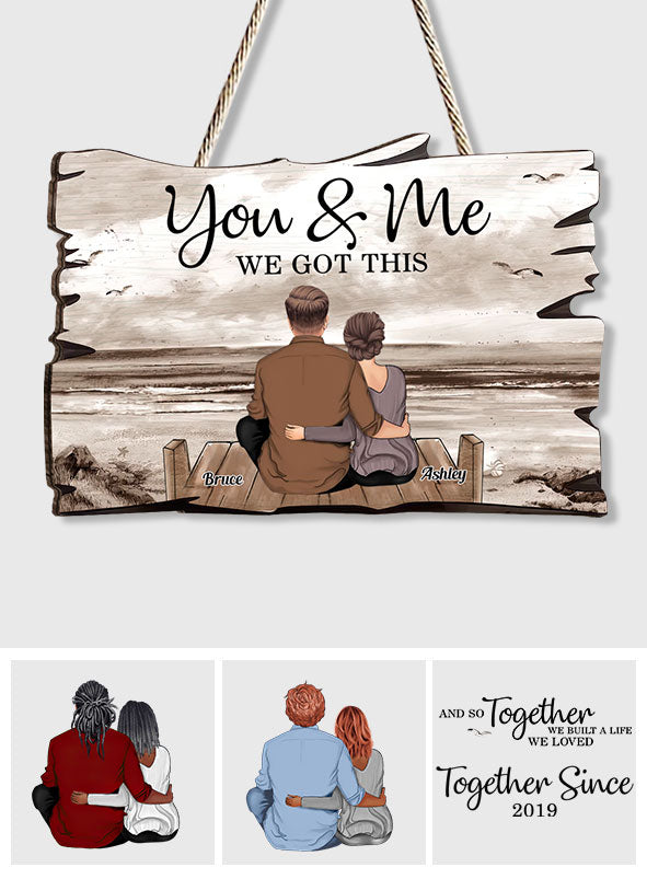 You And Me We Got This - Personalized Couple Custom Shaped Wood Sign