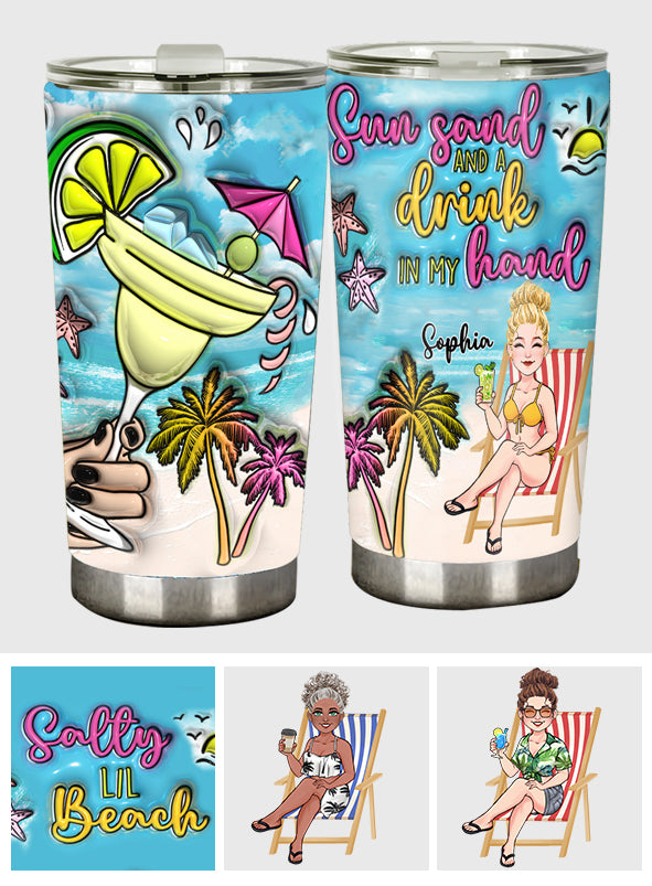 Sun Sand And A Drink In My Hand - Personalized Sea Lover Tumbler