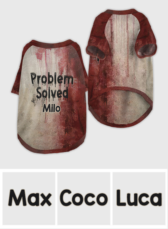 Problems Solved - Personalized Dog Pet Shirt