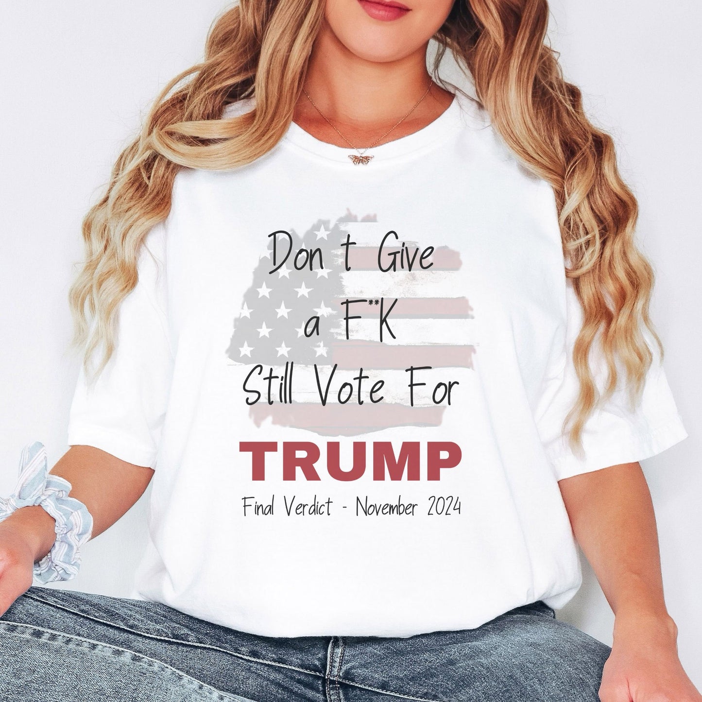 Trump-T-Shirt „Final Verdict Tee Don't Give a F*K Still Vote Trump Election 2024 Shirt Patriot Gift for Republican T-Shirt & Hoodie“