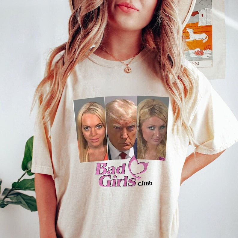 Donald Trump Mugsh0t Shirt, Bad Girl's Club, Donald Trump Mugsh0t Meme Shirt, Trump T-Shirt, Trump Merch T-Shirt & Hoodie