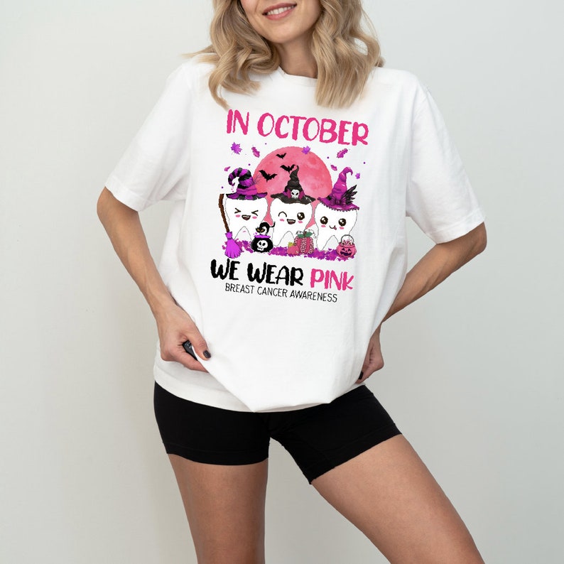 In October We Wear Pink Shirt, Dental Breast Cancer Awareness Shirts Breast Cancer Awareness T-shirt & Hoodie 0924