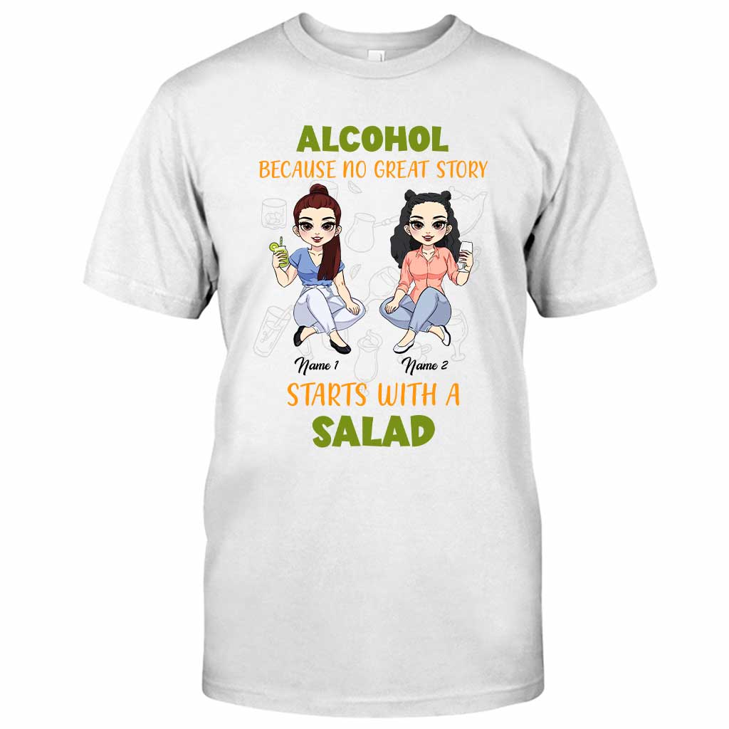 Alkohol, weil keine gute Geschichte mit Salat beginnt – Personalisiertes T-Shirt und Hoodie für beste Freundinnen