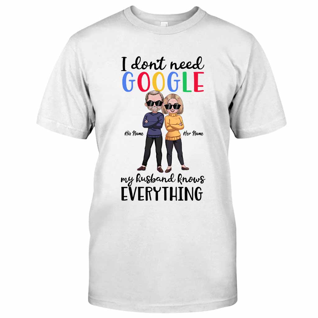 I Don't Need Google - Personalized Couple T-shirt and Hoodie