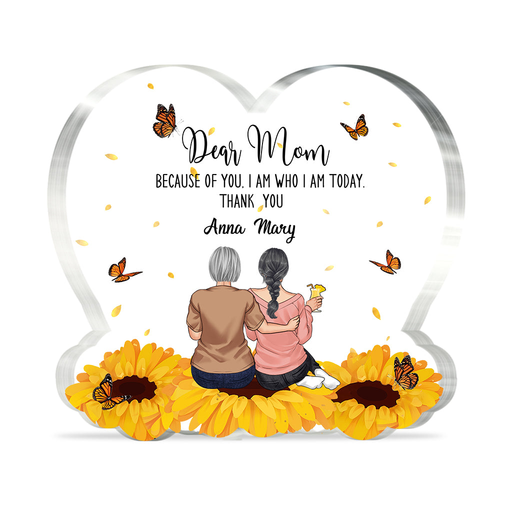 Because Of You - Personalized Mother's Day Mother Custom Shaped Acrylic Plaque