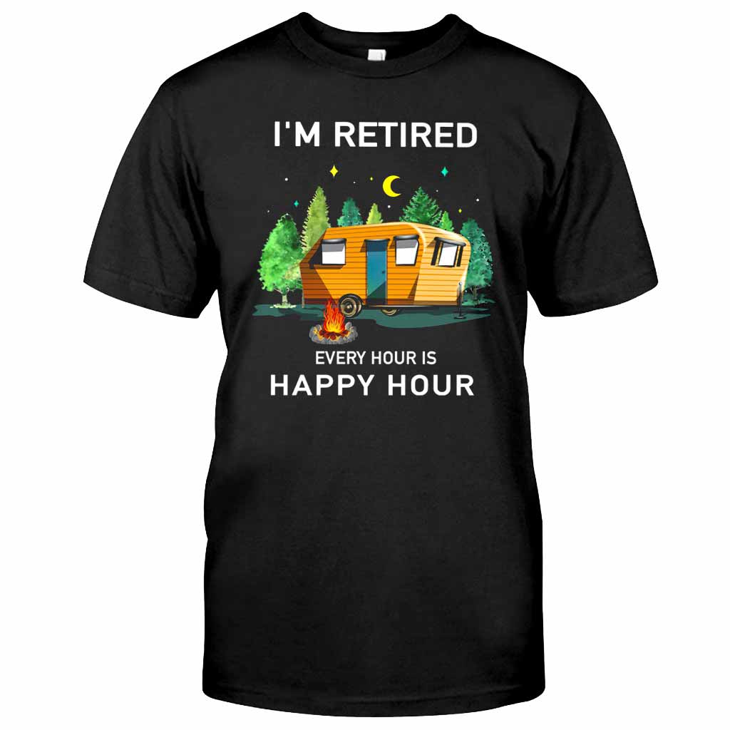 I'm Retired - Camping T-shirt and Hoodie 112021