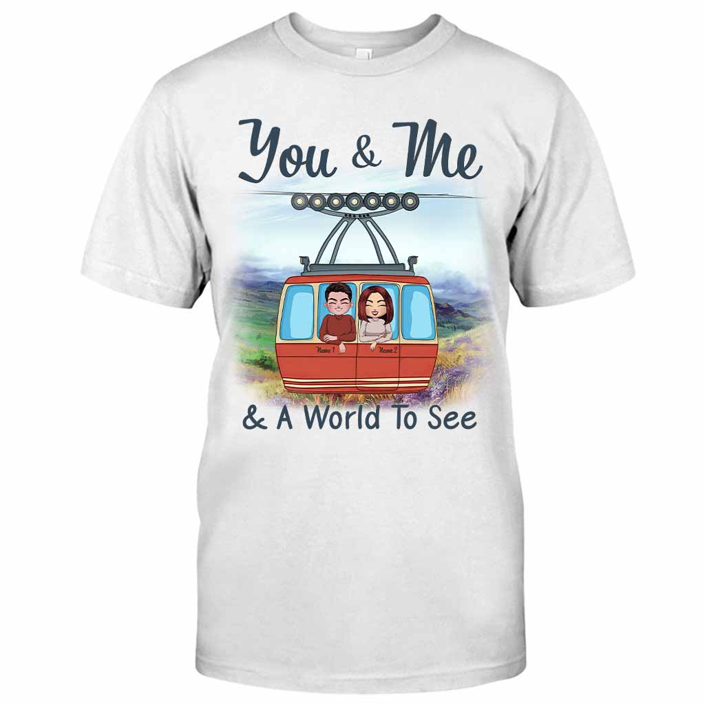 You & Me And A World To See - Personalized Travelling T-shirt and Hoodie