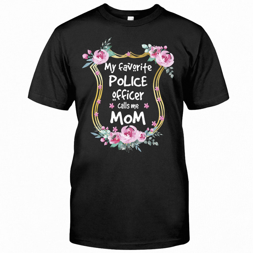 My Favorite Police Officer Calls Me Mom - T-shirt and Hoodie 112021