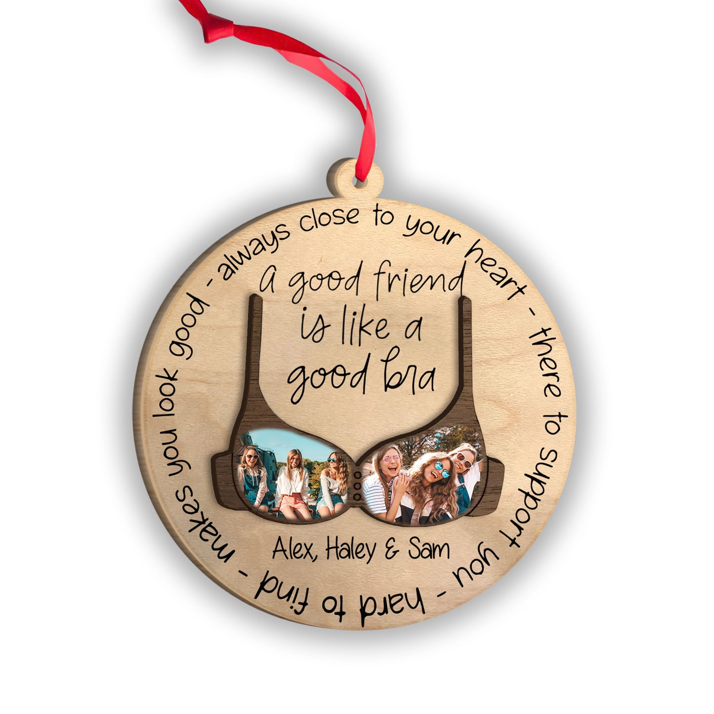 A Good Friend Is Like A Good Bra - Personalized Bestie 2 Layered Piece Ornament