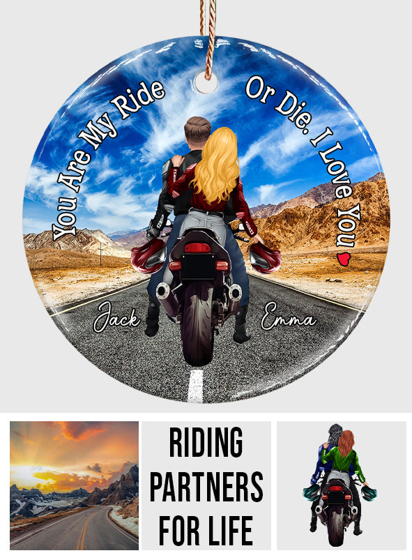 You Are My Ride Or Die - Biker gift for boyfriend, girlfriend - Personalized Ceramic Circle Ornament