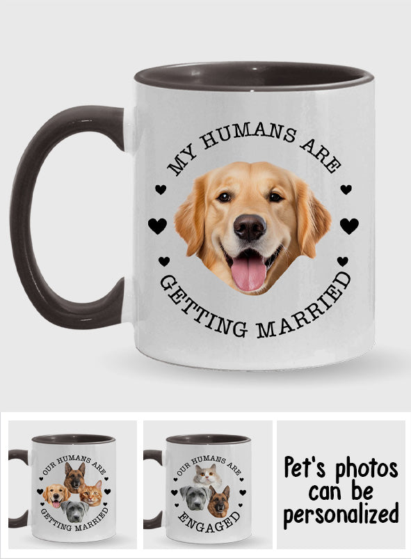 My Humans Are Getting Married Dog Cat - wedding gift for dog lover, cat lover - Personalized Accent Mug