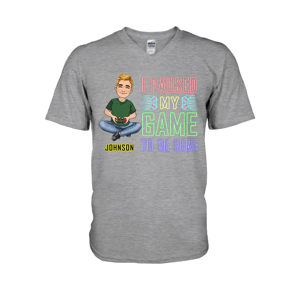 I Paused My Game To Be Here - Personalized Video Game T-shirt And Hoodie