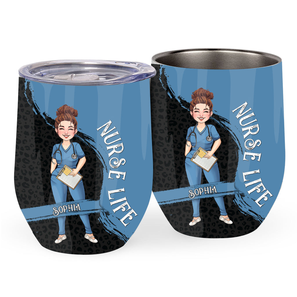 The Nurse Life - Nurse gift for mom, her, wife, girlfriend, friend - Personalized Wine Tumbler
