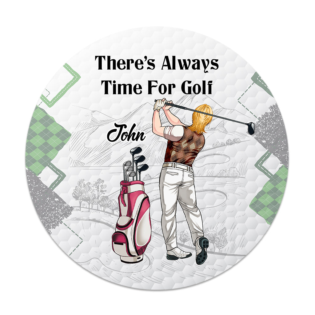 There's Always Time For Golf - Personalized Golf Round Wood Sign