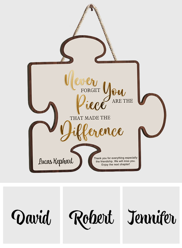 Never Forget You Are The Piece That Made The Difference - Personalized Retired Custom Shaped Wood Sign
