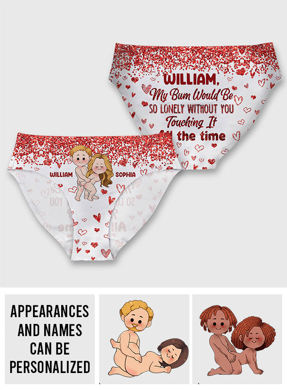 Mein Po wäre so einsam ohne dich – Geschenk für Ehemann, Ehefrau, Freund, Freundin – Personalisierte Damenslips