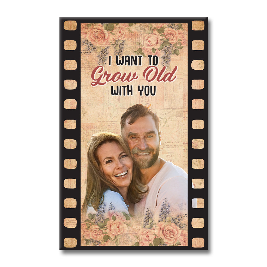 I Want To Grow Old With You - Personalized Couple Canvas And Poster