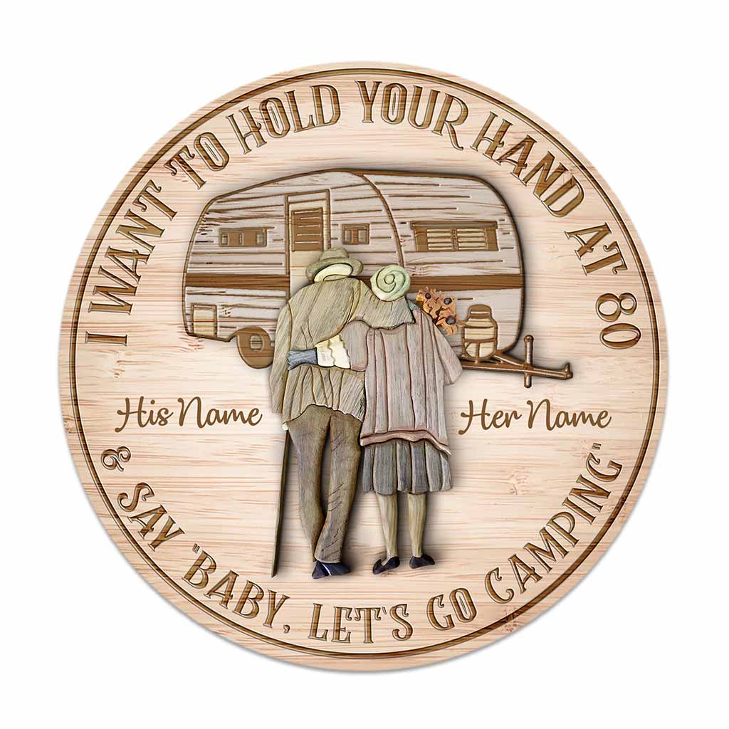 Ich möchte deine Hand halten, wenn du 80 bist – Personalisiertes rundes Camping-Holzschild