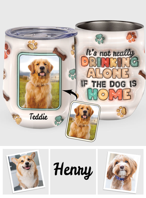 Allein trinken ist kein Vergnügen, wenn der Hund zu Hause ist – personalisierter Weinbecher für Hunde