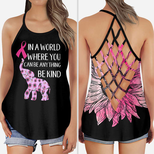 In A World Where You Can Be Anything Be Kind - Breast Cancer Awareness Cross Tank Top 0722