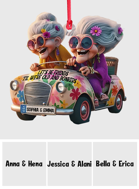 Lasst uns Freunde bleiben, bis wir alt und verrückt sind – personalisierter Freundschaftsanhänger