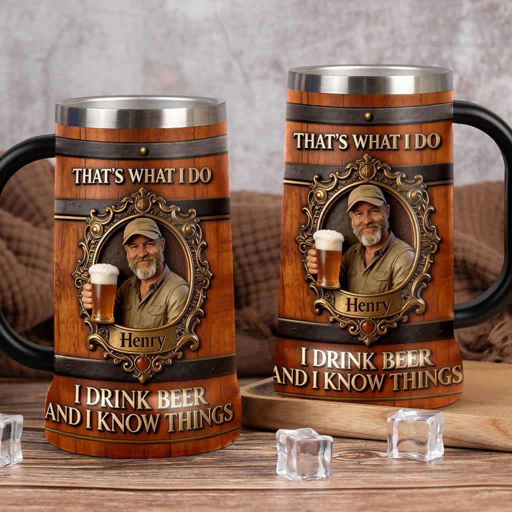 I Drink Beer And I Know Things - Personalized Beer Beer Stein