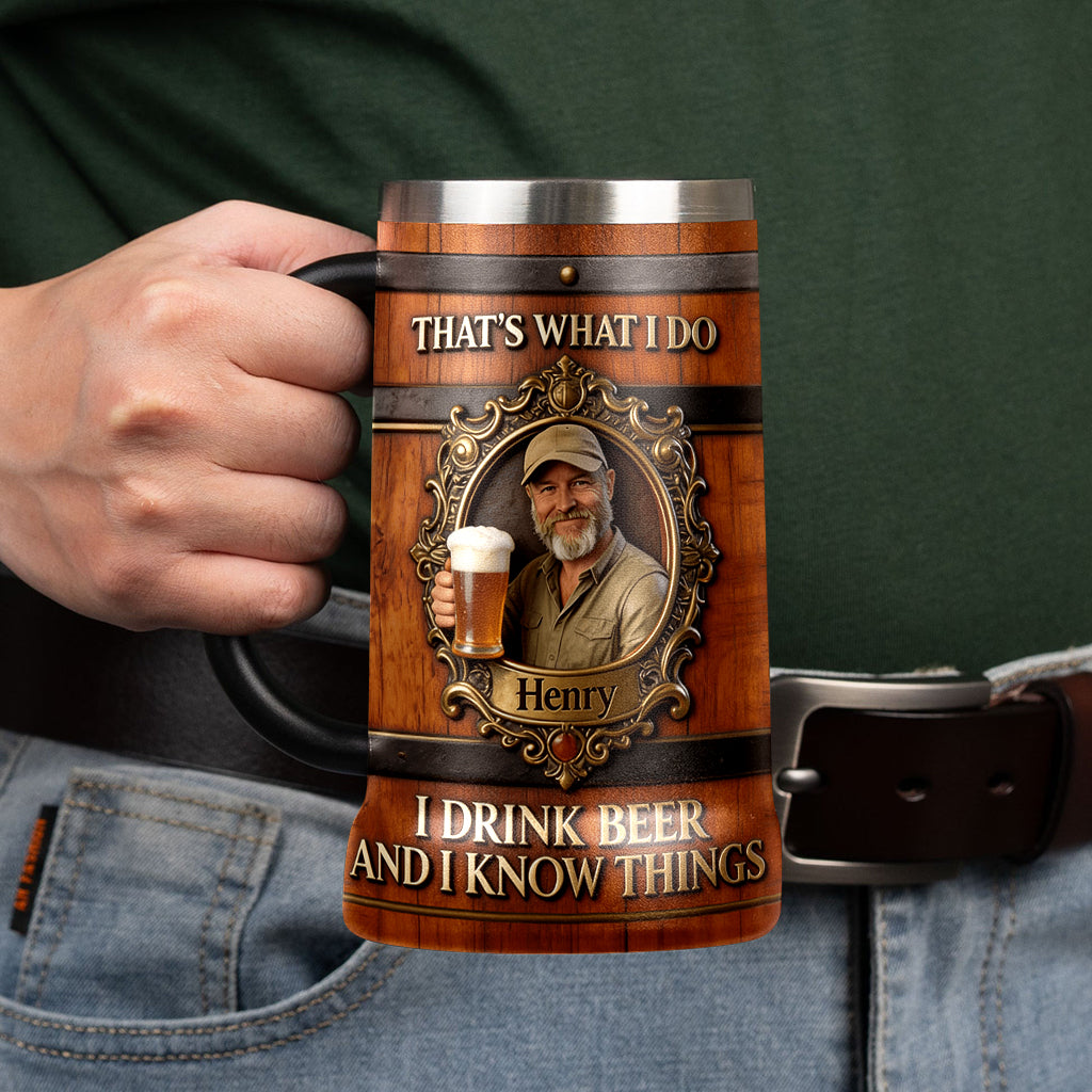 I Drink Beer And I Know Things - Personalized Beer Beer Stein