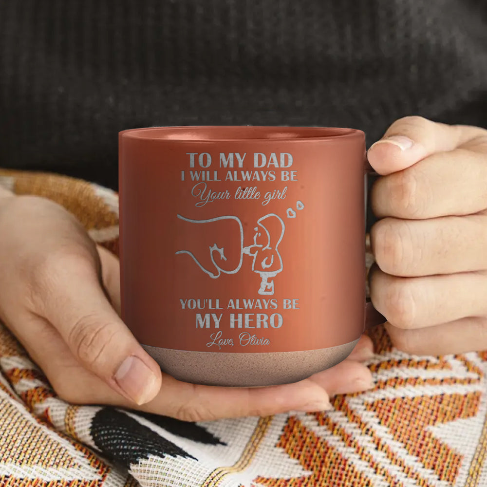Dad, You Will Always Be My Hero - Personalized Father Engraved Pottery Mug